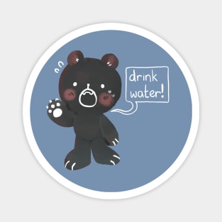 Drink water! Friendly reminder from mr bear Magnet